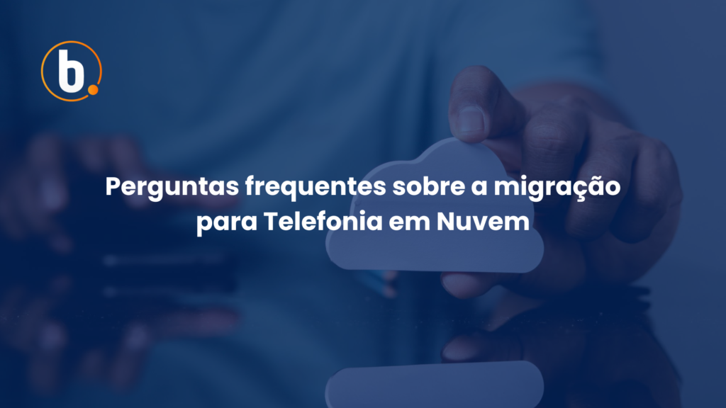 Perguntas frequentes sobre a migração para Telefonia em Nuvem